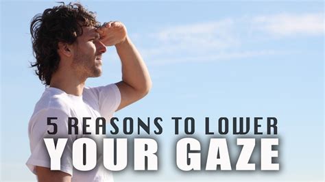 5 Reasons To Lower Your Gaze Youtube
