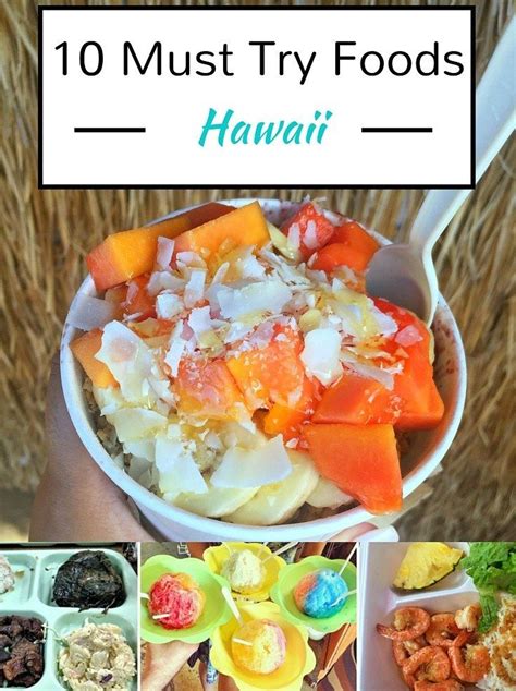 10 Foods You Must Try In Hawaii Hawaii Food Maui Vacation Hawaii Travel