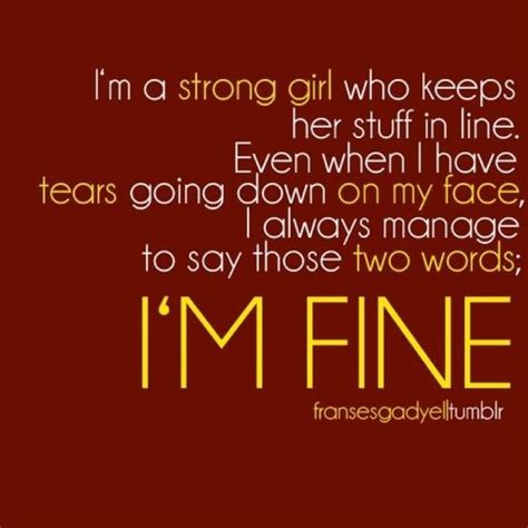 Im Fine Beautiful Quotes Great Quotes Quotes To Live By Me Quotes
