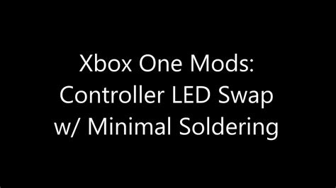 Xbox One Mods Controller Led Swap W Minimal Soldering Youtube