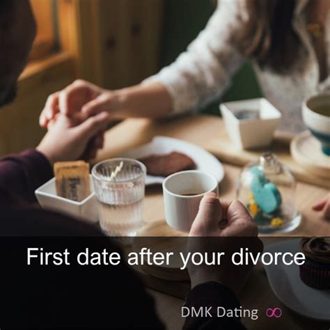 First Date After Your Divorce DivorceMeKnot Com 2024
