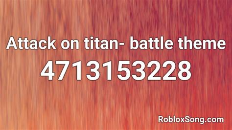 Attack On Titan Battle Theme Roblox Id Roblox Music Codes