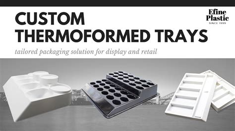 Custom Retail Display Trays Manufacturer Efine Plastic