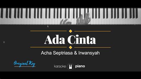 Lirik cinta bertahan oleh acha septriasa. Ada Cinta - Acha Septriasa & Irwansyah (KARAOKE PIANO ...