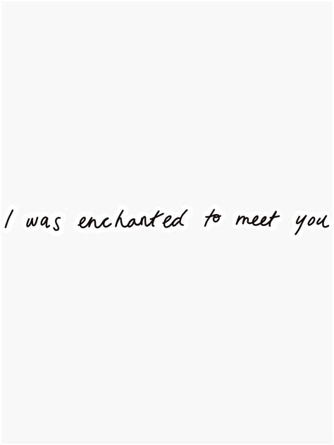 I Was Enchanted To Meet You Sticker For Sale By Alycialackey Redbubble