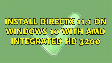 Install Directx 111 On Windows 10 With Amd Integrated Hd 3200 2