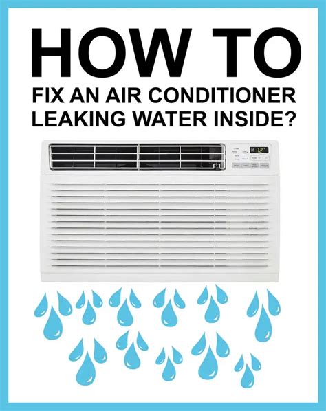How To Fix An Air Conditioner Leaking Water Inside