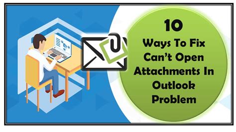 10 Ways To Fix Cant Open Attachments In Outlook Problem
