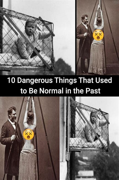 10 Dangerous Things That Used To Be Normal In The Past Weird World