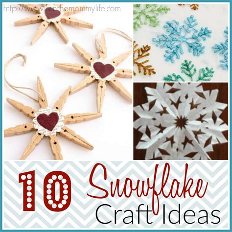 10 Winter Snowflake Craft Ideas Livin The Mommy Life