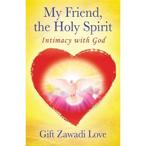 My Friend The Holy Spirit Intimacy With God Paperback Walmart
