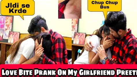 Prank On My Girlfriend Preeti Goes Emotional And Gone Cute Kissi Love Bite Prank Miss You
