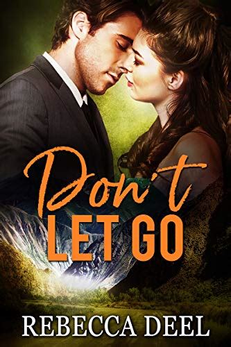 Don T Let Go Otter Creek Book Ebook Deel Rebecca Amazon In Kindle Store