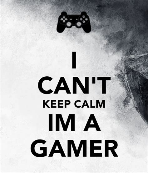 I Cant Keep Calm Im A Gamer Poster Abdelillah Keep Calm O Matic