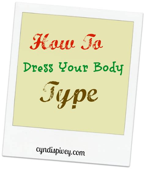 how to dress your body type cyndi spivey dressing your body type body types fashion and