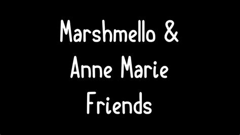 We're nothing more than friends. Marshmello & Anne-Marie - Friends Lyrics *OFFICIAL FRIE ...