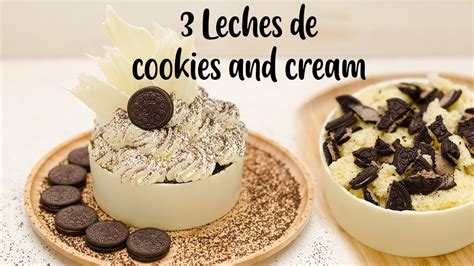Tres Leches De Cookies And Cream Youtube
