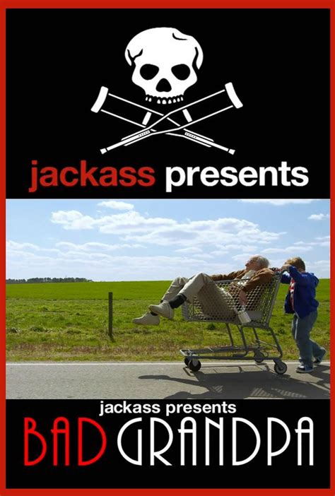 Jackass Presents Bad Grandpa Directed By Jeff Tremaine And Staring