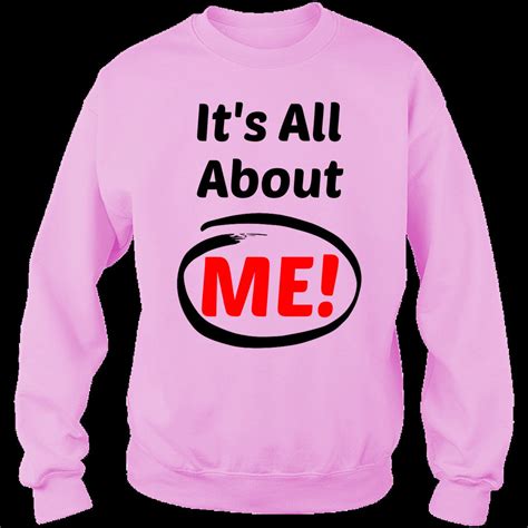 Its All About Me All About Me About Me Funny Shirt Etsy