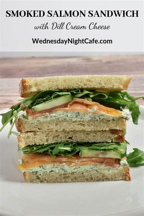 Smoked Salmon Sandwich With Dill Cream Cheese Wednesday Night Cafe