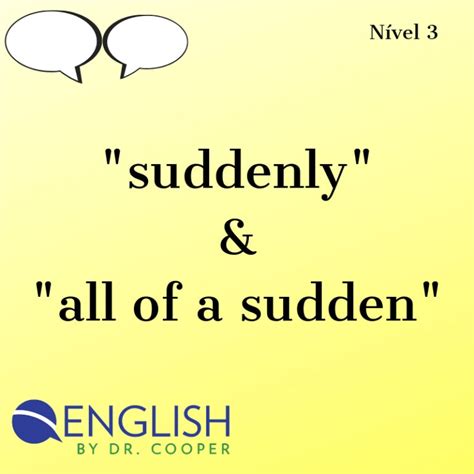 Suddenly And All Of A Sudden · English By Dr Cooper