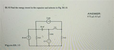 Solved E610 Find The Energy Stored In The Capacitor And