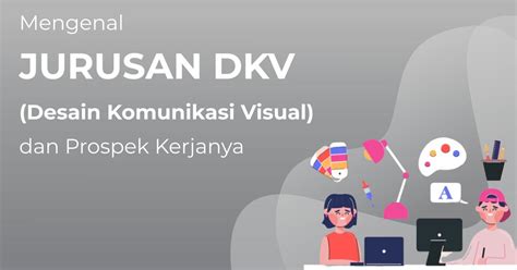 Mengenal Jurusan Desain Komunikasi Visual Dkv Smk Dan Prospek