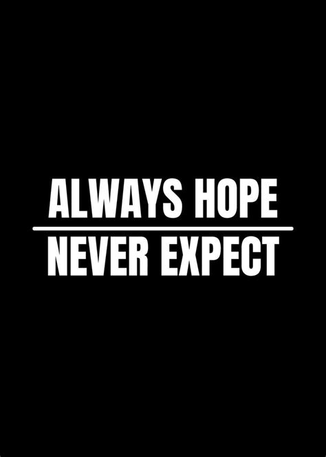 always hope but never expect motivational quote poster in