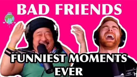 Bad Friends Funniest Moments Part 1 Youtube