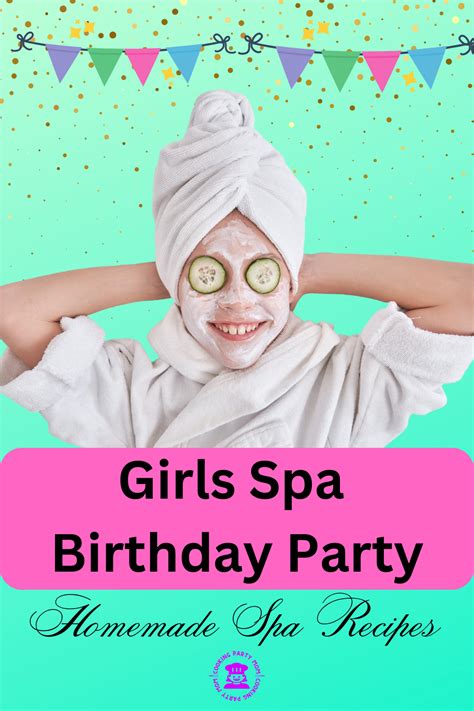 Girls Spa Birthday Party 5 Diy Spa Recipes Cooking Party Mom