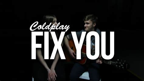 Coldplay Fix You Cover Youtube
