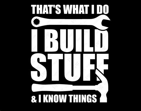 Thats What I Do I Build Stuff And I Know Things Svg Png Etsy In 2023