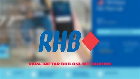 Make sure you have registered at an atm or bank official according to the instructions above. Cara Daftar RHB Online 2020 (Login) - MY PANDUAN