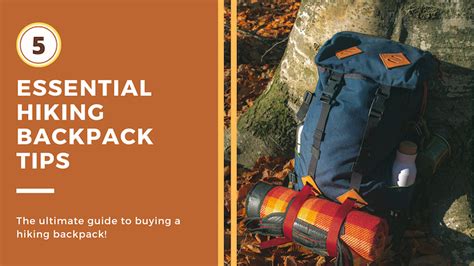 5 Essential Hiking Backpack Tips The Ultimate Guide