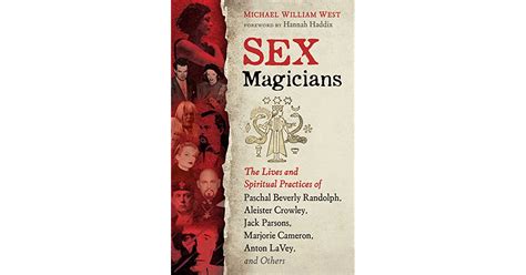 Sex Magicians The Lives And Spiritual Practices Of Paschal Beverly
