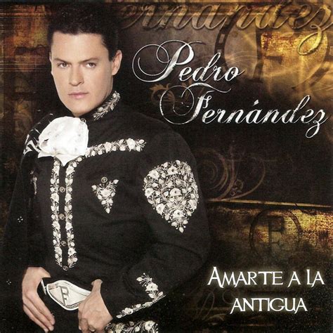 Pedro Fernández Amarte A La Antigua Lyrics And Tracklist Genius