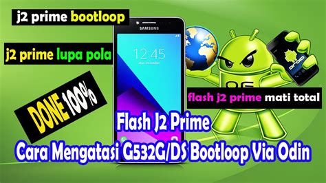 Assalamualaikum wr.wb berawal dari teman ku hasbi yang datang ketempatku karna hp samsung j2 punya dia, di hard resed, masalah lupa pola, dan pada saat selesai hard resed, ternyata hp samsung nya minta verifikasi google akun, yang di kenal sebagai frp lock google protection. Flash J2 Prime - Cara Mengatasi Hp Samsung (G532G/DS ...
