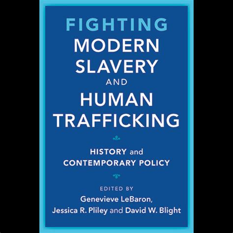 The Gilder Lehrman Centers Modern Slavery Working Group Announces The Publication Of Fighting