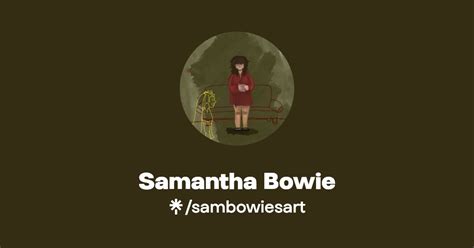 Samantha Bowie Sambowiesart Latest Links