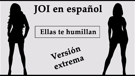 extreme joi in spanishand they humiliate you in the forestand xxx mobile porno videos and movies