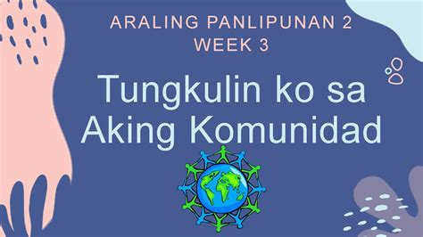 Tungkulin Ko Sa Aking Komunidad Ap 2 Week 3 Quarter 4 Youtube