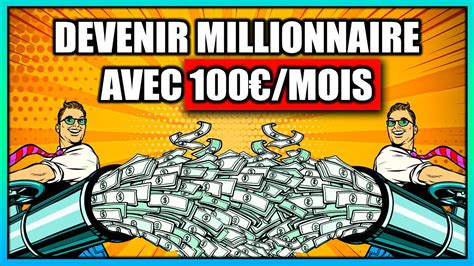 💸 Comment Devenir Millionnaire En Investissant 100€ Mois 💸 Youtube