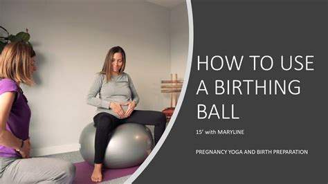 How To Use A Birthing Ball Pregnancy Yoga With Maryline Youtube
