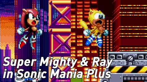 Sonic Mania Plus Super Mighty And Super Ray Gameplay Youtube