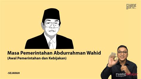 Video Belajar Masa Pemerintahan Abdurrahman Wahid Awal Masa