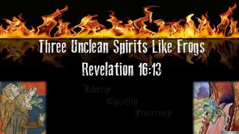 Three Unclean Spirits Like Frogs Revelation 1613 Unclean Spirits