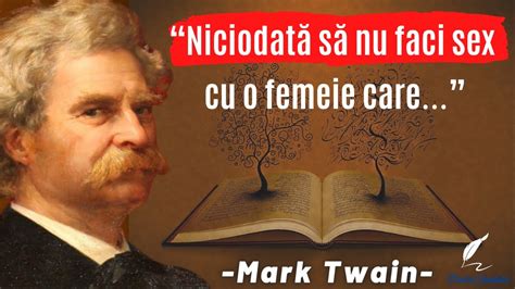Mark Twain Citate Despre Viață Care Trebuie Ascultate Citate