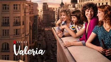 Valeria Season 2 Release Date Cast Plot Trailer And Updates That