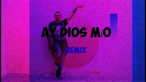 Ay Dios Mio Remix Coreografía Zumba Fácil 🥳 ️ Youtube