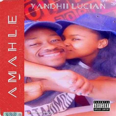 Yandhii Lucian Amahle Lyrics And Tracklist Genius